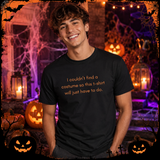 I Couldn’t Find a Costume Halloween T-Shirt - Unisex Halloween T-Shirt