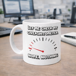 Let Me Check My GIVEASHITOMETER - Mug