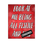 Look at me being all festive and sh*t T-Shirt