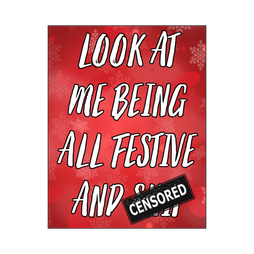 Look at me being all festive and sh*t T-Shirt