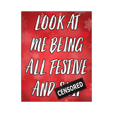 Look at me being all festive and sh*t T-Shirt