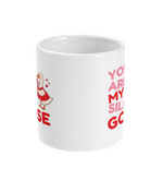 You are my silly goose - Mug