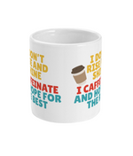 I Don't Rise and Shine, I Caffeinate and Hope for the Best - Mug