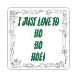 I just love to HO HO HOE! T-Shirt