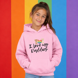 I Love My Daddies - Kids Hoody