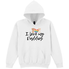 I Love My Daddies Kids Hoody