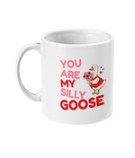 You are my silly goose - Mug