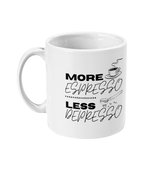 More Espresso, Less Depresso - Mug