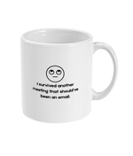 I Survived Another Meeting - Mug