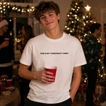 This is my Christmas T-shirt. - Festive T-Shirt