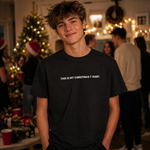This is my Christmas T-shirt. - Festive T-Shirt