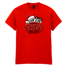 Look at me being all festive and shit - Festive T-Shirt