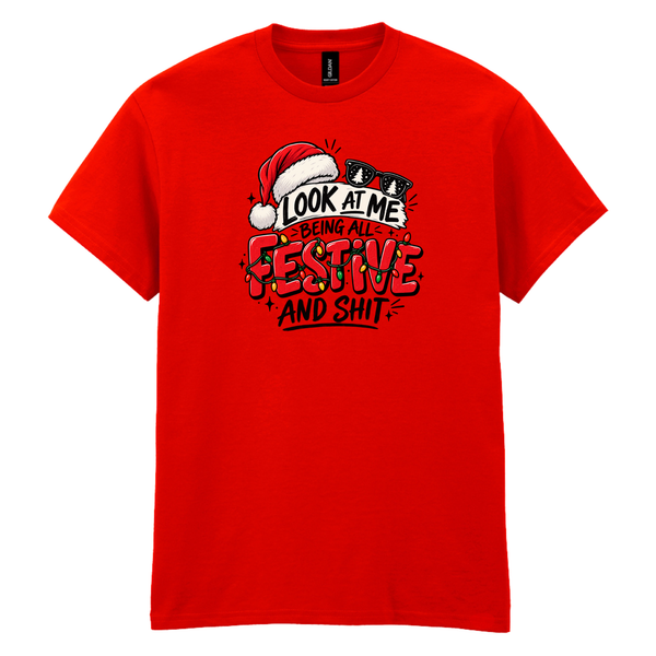 Look at me being all festive and shit - Festive T-Shirt