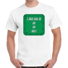 I just love to HO HO HOE! T-Shirt