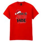 I just love to HO HO HOE! - Festive T-Shirt