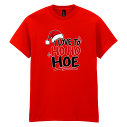 I just love to HO HO HOE! - Festive T-Shirt