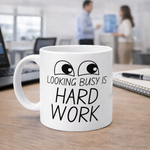Looking Busy is Hard Work - Mug