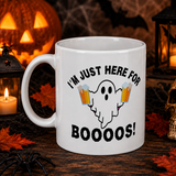 I'm just here for the BOOOOS! - Halloween Mug