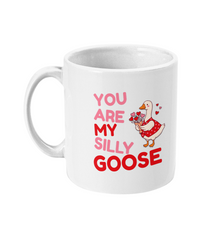 You are my silly goose - Mug