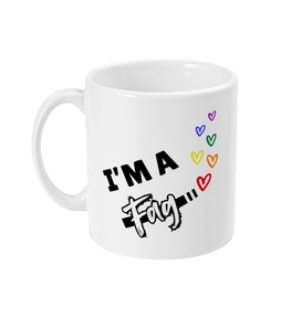 I'm a Fag - Pride Mug