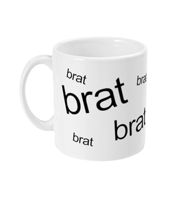 brat, brat, brat - Mug
