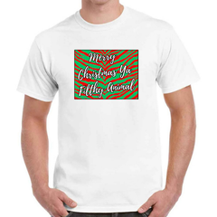 Merry Christmas Ya Filthy Animal T-Shirt