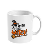 I'm with the witch - Halloween Mug