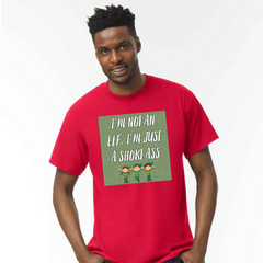 I'm Not An Elf... T-Shirt