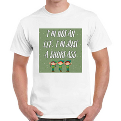 I'm Not An Elf... T-Shirt