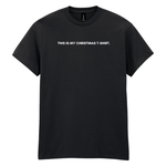 This is my Christmas T-shirt. - Festive T-Shirt