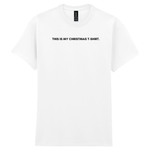 This is my Christmas T-shirt. - Festive T-Shirt